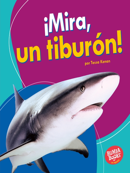 Title details for ¡Mira, un tiburón! (Look, a Shark!) by Tessa Kenan - Available